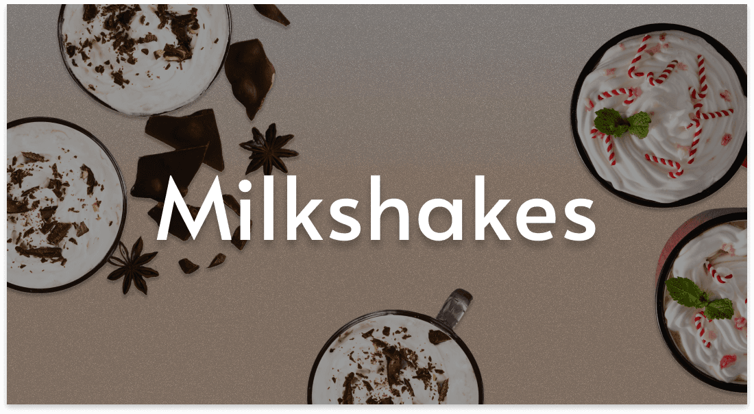 Milkshakes